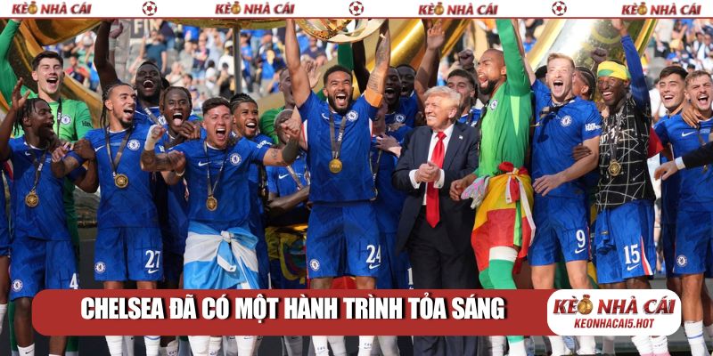 Chelsea đã có một hành trình tỏa sáng