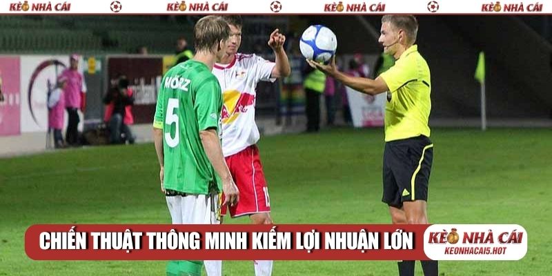 Chiến thuật thông minh kiếm lợi nhuận lớn