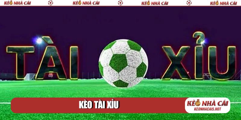 Kèo tài xỉu